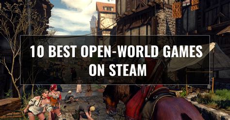 10 Best Open-World Games On Steam - Likely Games: Everything About ...