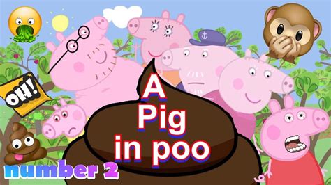 Peppa Pig Edited - parody funny clean a pig in poo number 2 - YouTube