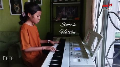 Sentuh Hatiku | Maria Shandi | cover | piano by Fefe - YouTube