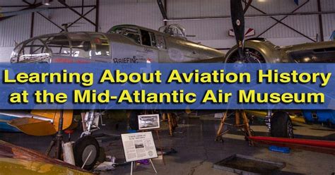 Learning About Aviation History at the Mid-Atlantic Air Museum in ...