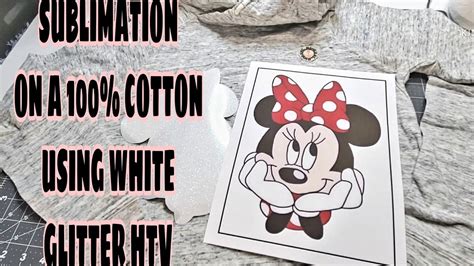 SUBLIMATION ON A 100% COTTON USING WHITE GLITTER HTV ♡ UNICAHIJA CREATIONS ♡ - YouTube