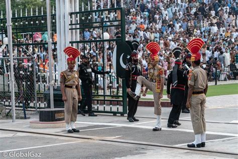 Visiting The Wagah Border Ceremony From Pakistan And India - GlobalGaz