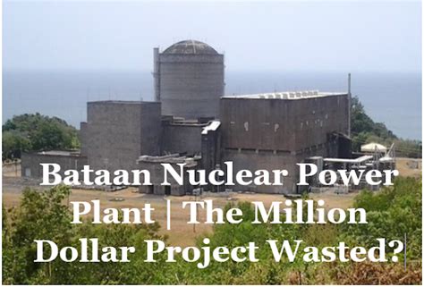 Bataan Nuclear Power Plant a Million Dollar project Wasted by Corazon Aquino's Administration?