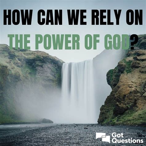 How can we rely on the power of God? | GotQuestions.org