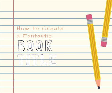 How to Create Brilliant Book Titles (With Examples) - Bookfox