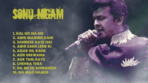 Best of Sonu Nigam - Hit Songs - Evergreen Hindi Songs of Sonu Nigam l 90"s Evergreen Songs ...