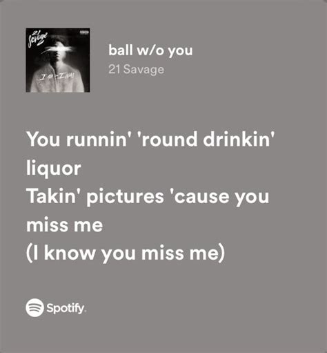 ball w/o you — i am > i was by 21 savage — spotify lyrics in 2023 | Rap quotes, Pretty lyrics ...