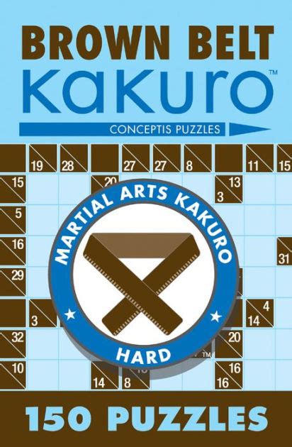 Brown Belt Kakuro: 150 Puzzles by Conceptis Puzzles, Paperback | Barnes & Noble®