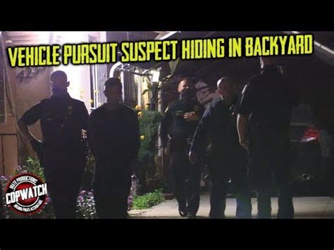 Vehicle Pursuit Suspect Hiding in Backyard Taken into Custody | Copwatch | United Against Police ...