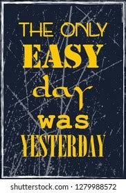 Only Easy Day Yesterday Motivational Quote Stock Vector (Royalty Free ...