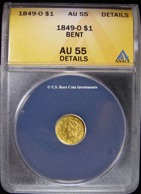 1849-O Gold Dollar - 1849-O G$1 ANACS AU55 Bent - 1849-O One Dollar Gold