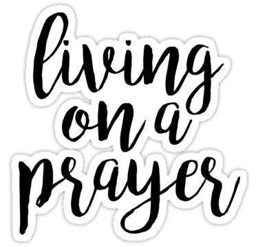 living on a prayer by MadEDesigns | Redbubble | Cute laptop stickers ...