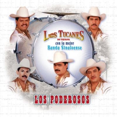 Los Tucanes de Tijuana - Poderosos Album Reviews, Songs & More | AllMusic