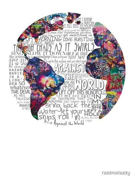 "Us Against The World" by razzmatazzy | Redbubble