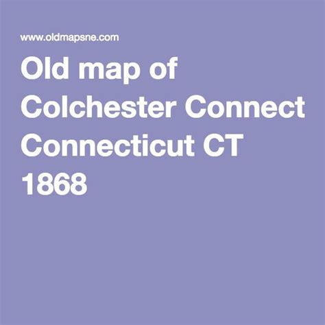 Old map of Colchester Connecticut CT 1868 | Old map, Colchester, Map