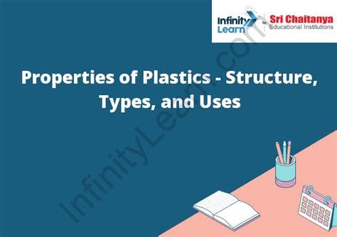 Properties of Plastics - Structure, Types, and Uses - Infinity Learn by ...