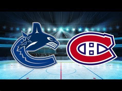 Canadiens – Canucks - Canadiens Impress With Offensive Explosion On ...