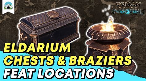 Eldarium-Reinforced Chests and Braziers, Feat Locations - Guide | Conan Exiles: Isle of Siptah ...