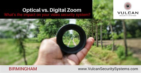 Digital vs Optical Zoom for Security Cameras - Vulcan Security Systems