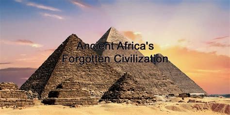 Ancient Africa's Forgotten Civilization