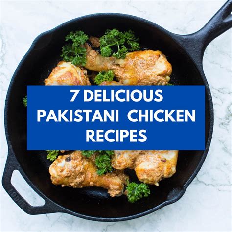 7 Pakistani Chicken Recipes for Weeknights - Pakistan Eats