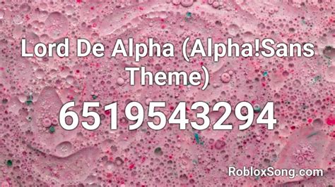 Lord De Alpha (Alpha!Sans Theme) Roblox ID - Roblox music codes