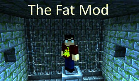 The Fat Mod Minecraft Mod