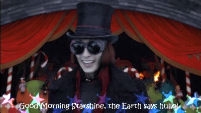 "Good morning, starshine! The earth says hello!" Very Inspirational Quotes, Willy Wonka ...