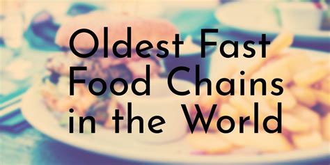 10 Oldest Fast Food Chains in the World - Oldest.org