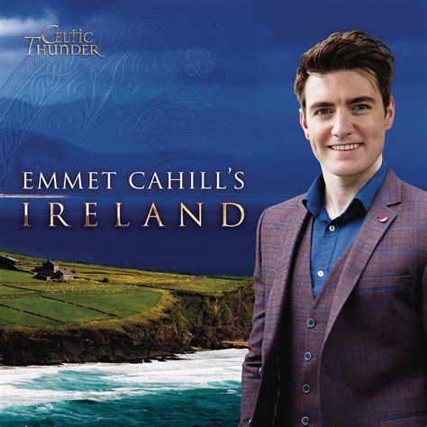 EMMET CAHILL’S – ‘IRELAND’ CD – Celtic Thunder Store