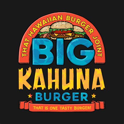 Big Kahuna Burger - Big Kahuna Burger - T-Shirt | TeePublic