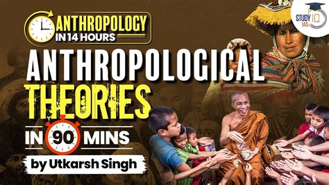 Anthropological Theories in 2 Hours | Anthropology Optional Marathon in 14 Hours | UPSC ...