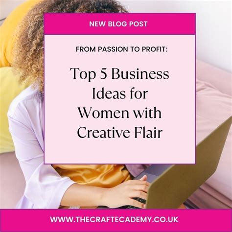 Business Ideas for Women: Top 5 Business Ideas for Creative Women