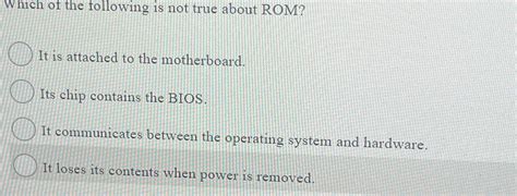 Solved Which of the following is not true about ROM?It is | Chegg.com