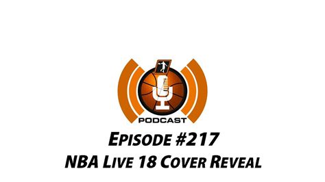 NBA Live 18 Cover Reveal (NLSC Podcast #217) - YouTube