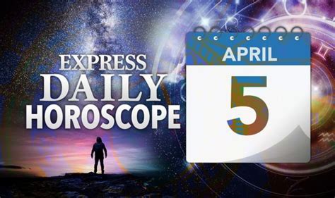 Daily horoscope for April 5: Your star sign reading, astrology and ...