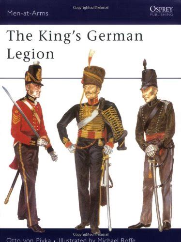 PDF⋙ The King's German Legion (Men-at-Arms) by Otto von Pivka - carter casey