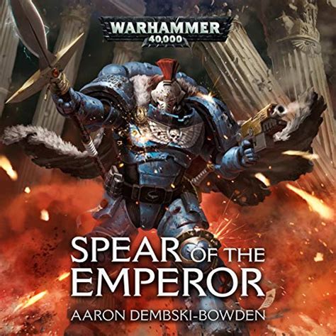 Spear of the Emperor: Warhammer 40,000 (Audible Audio Edition): Aaron Dembski-Bowden, Kelly ...