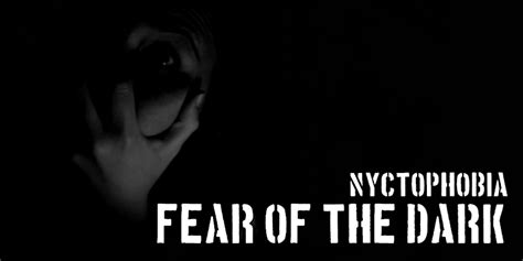 Nyctophobia Fear of Darkness and Night- Causes, Symptoms and Treatment ...