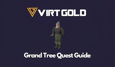 OSRS Grand tree quest guide - VirtGold