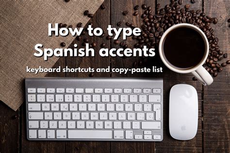 How to Type Spanish Accents: Keyboard shortcuts and Copy-paste list