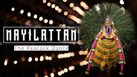 Mayilattam | The Peacock Dance of India | 2020 - YouTube