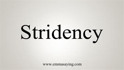 How To Say Stridency - YouTube