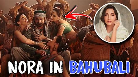 Nora Fatehi Was Also in Bahubali Movie | In Bahubali the begining movie ...