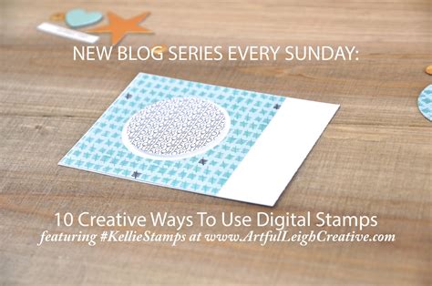 ARTFUL LEIGH: Ten Creative Ways To Use Digital Stamps: Idea Eight