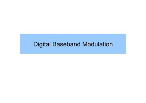 (PDF) Digital Baseband Modulation - pdfs.semanticscholar.org · Dig. Baseband Modulators (Line ...