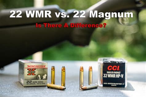 22 WMR vs 22 Mag - Are These The Same Thing?