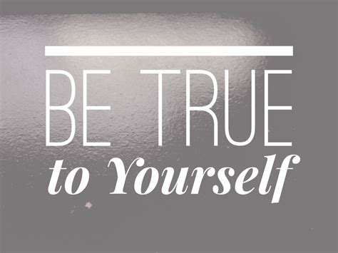 How To Be True to Yourself