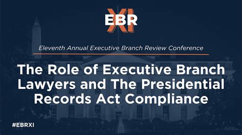 The Role of Executive Branch Lawyers and The Presidential Records Act Compliance [EBR Conference ...