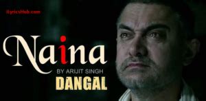 Naina Lyrics - From Movie Dangal | Arijit Singh |-iLyricsHub